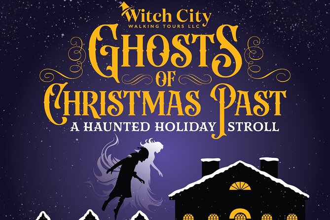 Ghosts of Christmas Past a Haunted Holiday Stroll in Salem - Key things to know before you go